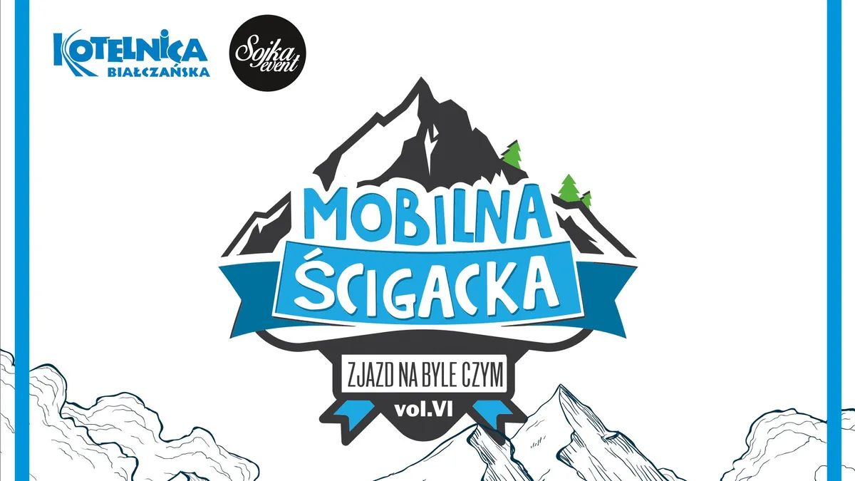 Mobilna Ścigacka vol. VI Kotelnica Białczańska „Zjazd na byle czym”